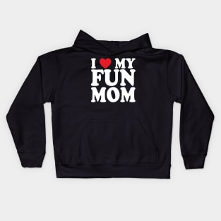 I love my fun mom Kids Hoodie